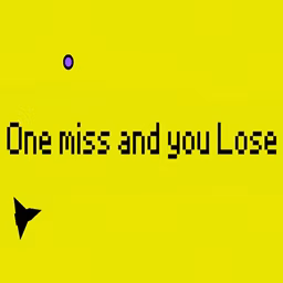 One Miss and You Lose