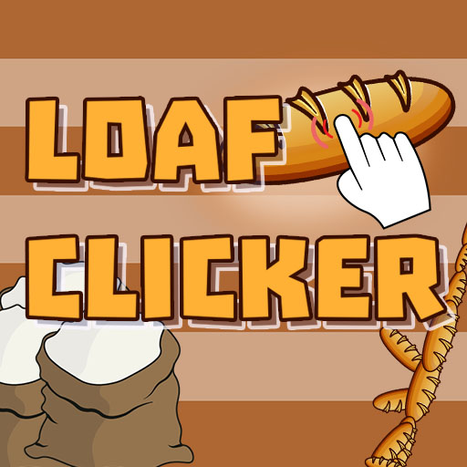 Loaf clicker