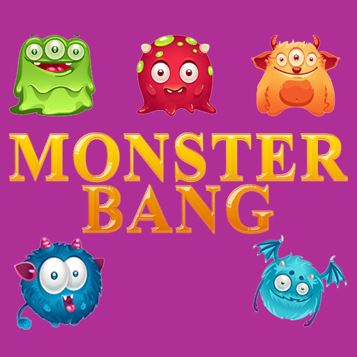 MONSTER BANG