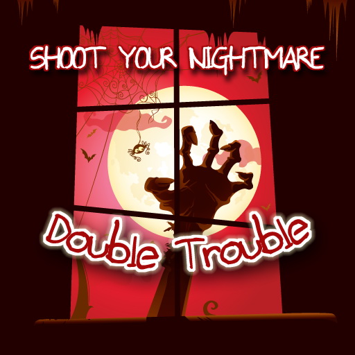 Shoot Your Nightmare – Double Trouble